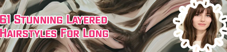 Wispy bangs long layered hair